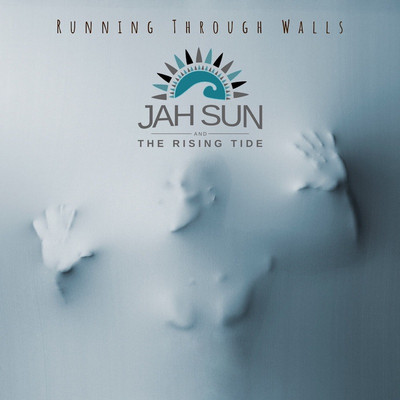 Jah Sun & The Rising Tide - Running Through Walls
