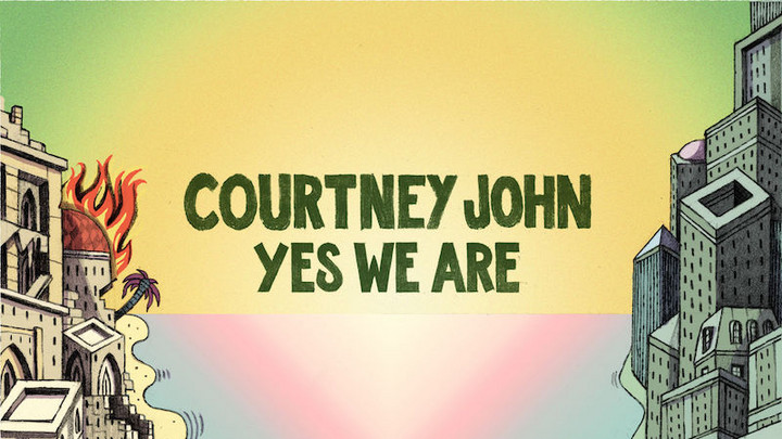 Courtney John - Yes We Are [2/20/2017]