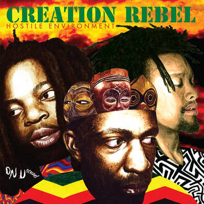 Creation Rebel - Hostile Environment