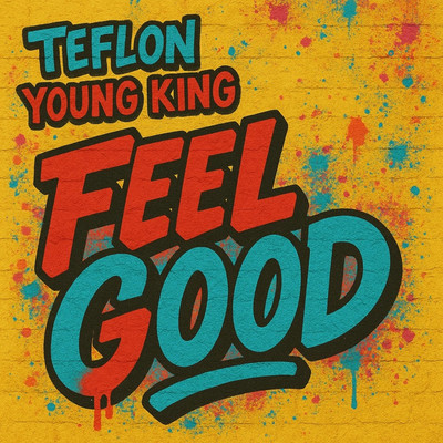 Teflon Young King - Feel Good