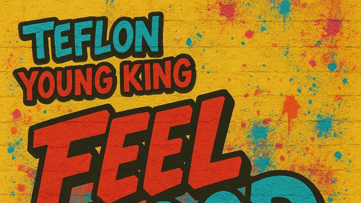 Teflon Young King - Feel Good [10/17/2025]