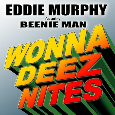 Eddie Murphy - Wonna Deez Nites feat. Beenie Man