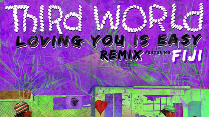 Third World feat. Fiji - Loving You Is Easy (Remix) [3/22/2019]
