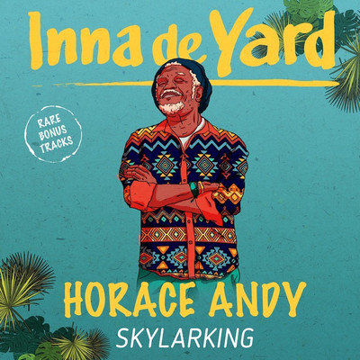 Inna De Yard & Horace Andy - Skylarking