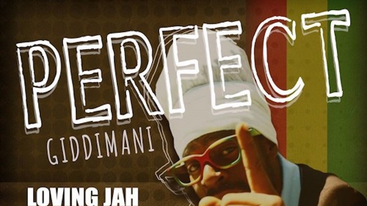 Perfect Giddimani - Loving Jah [1/17/2017]