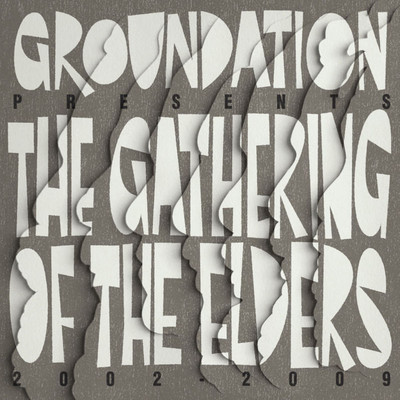 Groundation - The Gathering Of The Elders (2002-2009)