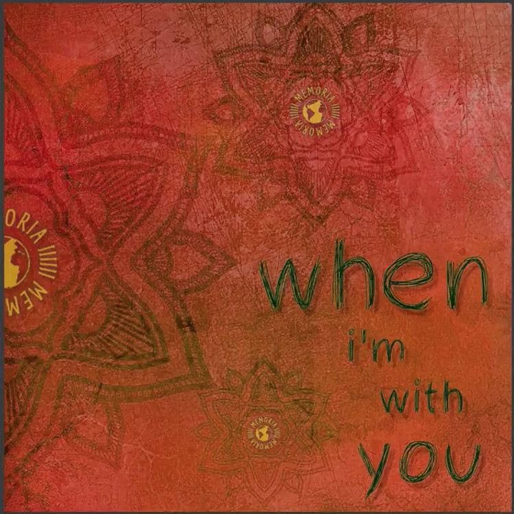 Memoria - When I´m with you