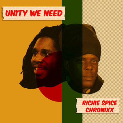 Richie Spice & Chronixx - Unity We Need