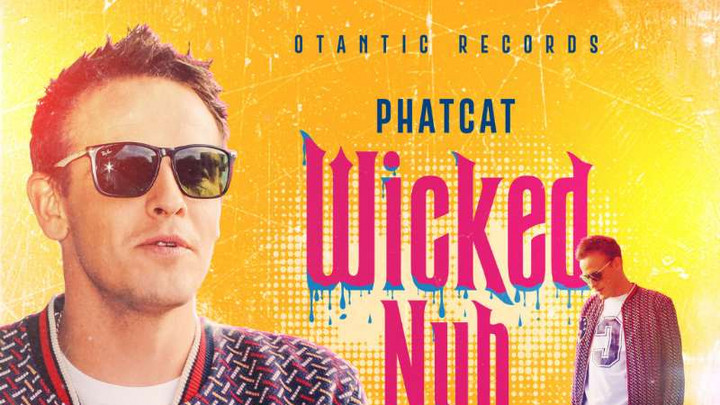 Phat Cat - Wicked Nuh [1/11/2019]