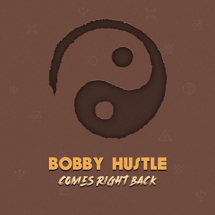 Bobby Hustle - Comes Right Back