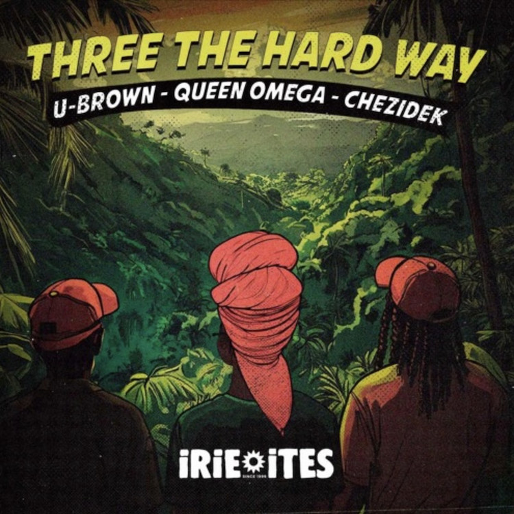 Queen Omega X Chezidek & U-Brown  - Three The Hard Way (Radio Edit)
