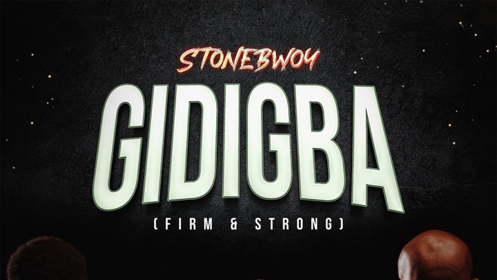 Stonebwoy - Gidigba (Firm & Strong) [9/9/2022]