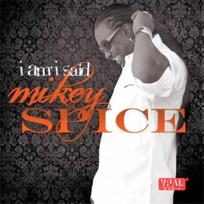 Mikey Spice - I Am I Said