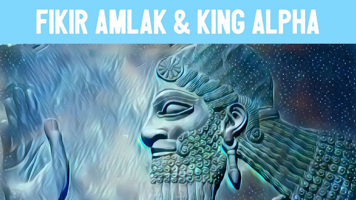 Fikir Amlak & King Alpha - Sumer [3/22/2019]