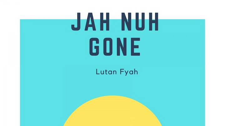 Lutan Fyah - Jah Nuh Gone [10/29/2021]