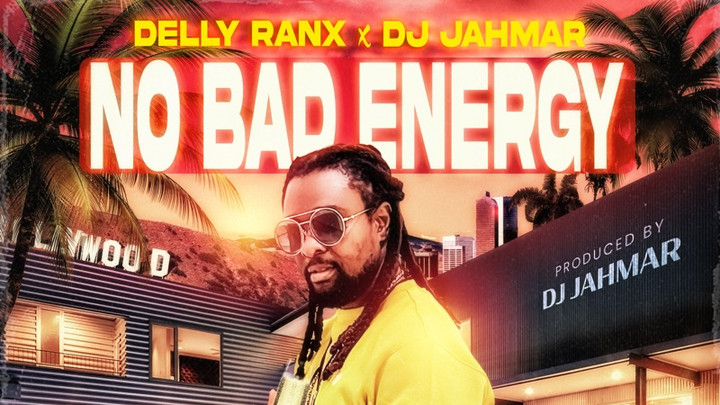 Delly Ranx & DJ Jahmar - No Bad Energy [6/23/2023]