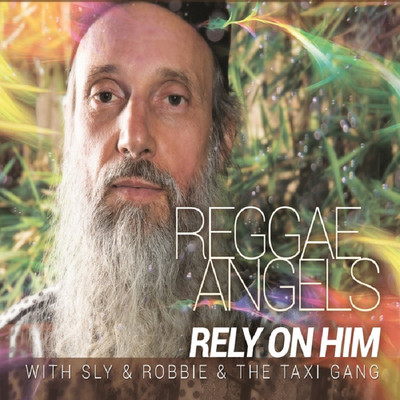 Reggae Angels - Rely On Him with Sly & Robbie & The Taxi Gang