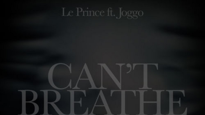 Le Prince feat. Joggo - Can't Breathe [3/16/2015]