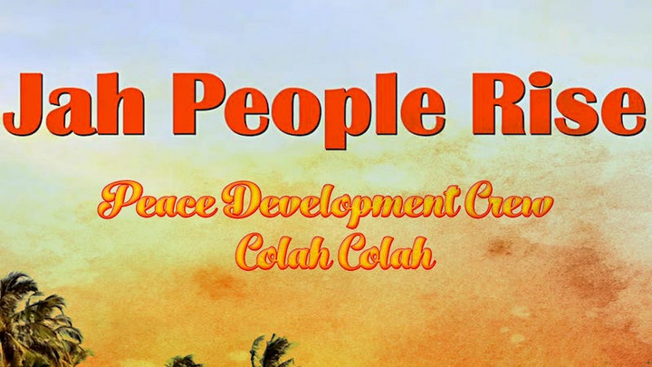 Colah Colah x Peace Development Crew - Jah People Rise [11/26/2022]