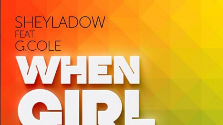 Sheyladow feat. G Cole - When Girl Meets Boy [3/26/2015]