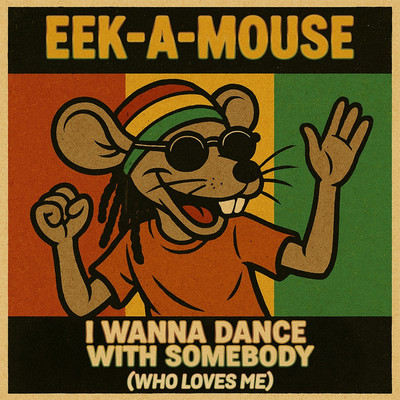 Eek-A-Mouse - I Wanna Dance With Somebody (Who Loves Me)