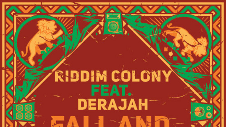 Riddim Colony - Fall And Stand Up feat. Derajah [5/8/2015]