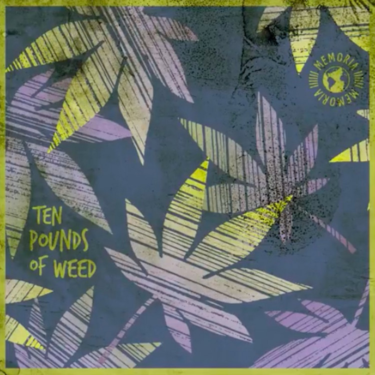 Memoria - Ten Pounds Of Weed