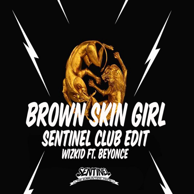 Beyonce feat. Wizkid - Brown Skin Girl (Sentinel Club Edit)