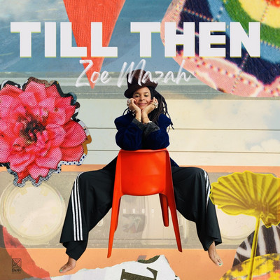 Zoe Mazah - Till Then