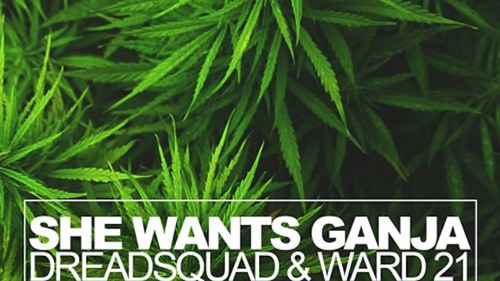 Dreadsquad feat. Ward 21 (Kunley Da Kulprit) - She Wants Ganja [12/6/2017]