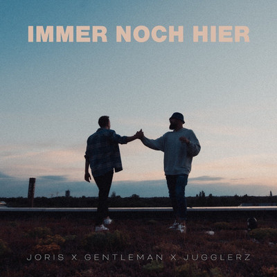 Joris x Gentleman x Jugglerz - Immer Noch Hier