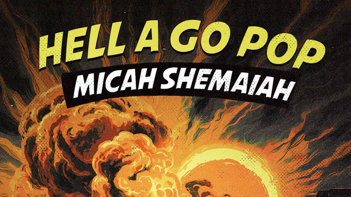 Micah Shemaiah - Hell A Go Pop [9/5/2025]