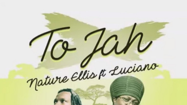 Nature Ellis feat. Luciano - To Jah [1/30/2021]