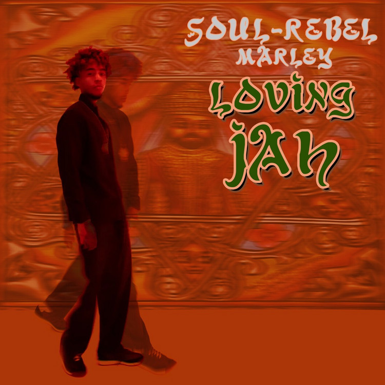 Soul-Rebel Marley - Loving Jah
