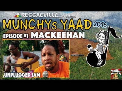 Mackeehan - Miss You Bad | Unplugged Jam @ Munchy's Yaad 2016 - Episode #1
