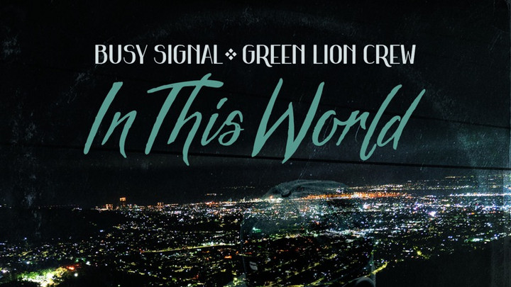 Busy Signal x Green Lion Crew - In This World [10/21/2022]