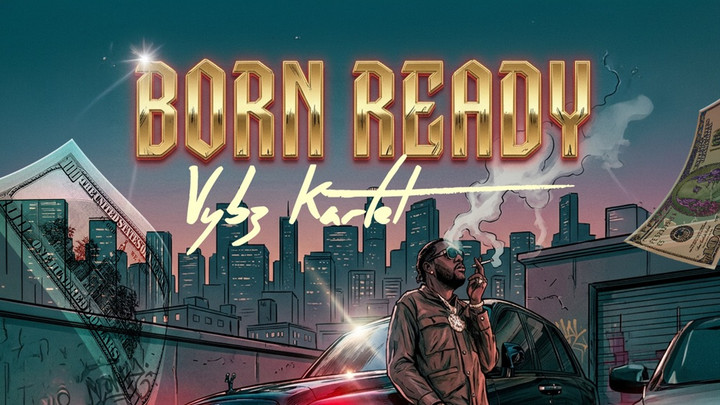 Vybz Kartel - Born Ready [2/12/2026]