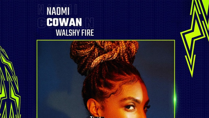Naomi Cowan & Walshy Fire - The 6IXTY [7/22/2022]