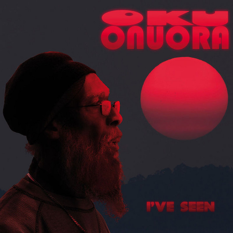 Oku Onuora – I 've Seen (Full Album)