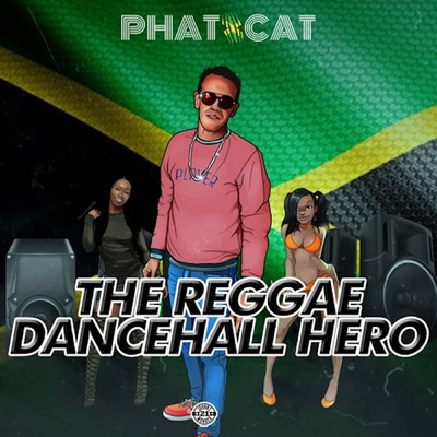 Phat Cat - The Reggae Dancehall Hero