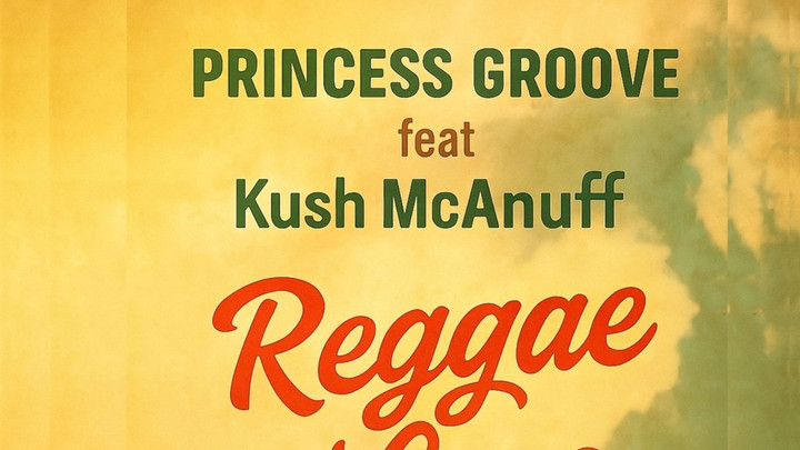 Princess Groove feat. Kush McAnuff - Reggae Love [10/6/2025]