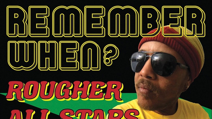 Rougher All Stars feat. General Tension - Remember When? [9/22/2023]