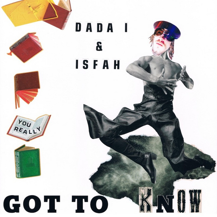 Dada I & Isfah - Got To Know