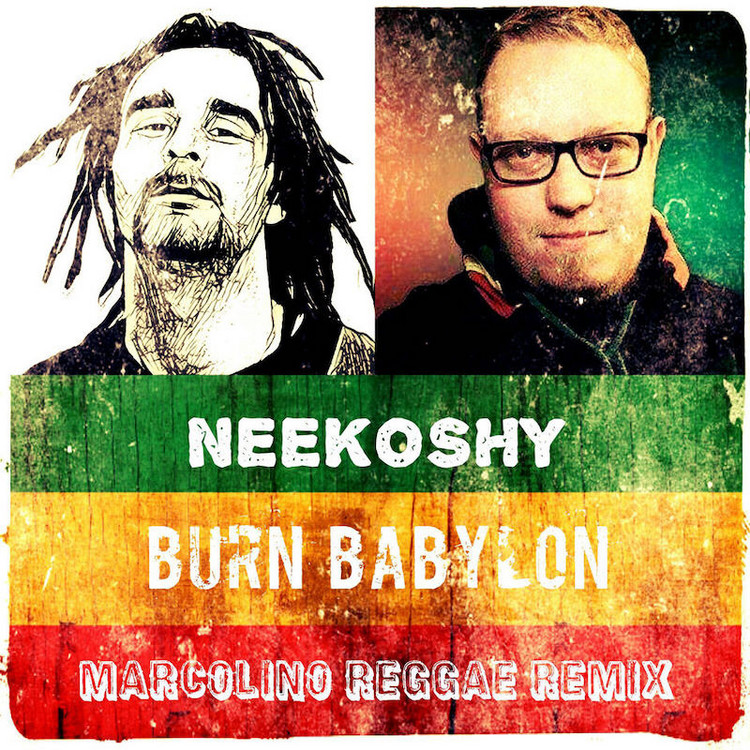 Neekoshy - Burn Babylon (Marcolino Reggae Remix)