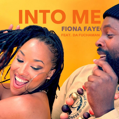 Fiona Faye feat. Da Fuchaman - Into Me