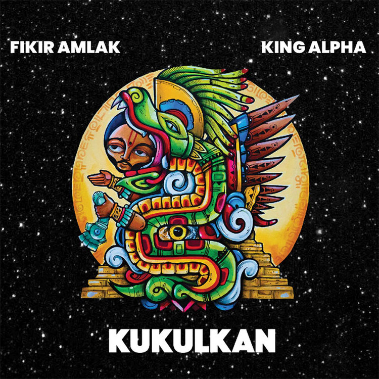 Fikir Amlak & King Alpha - Kukulkan (Album Megamix)