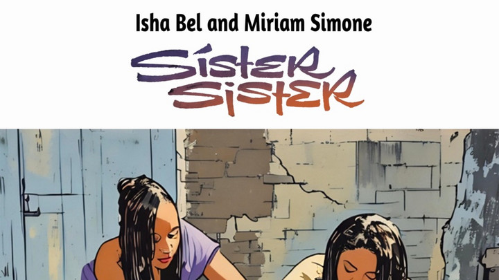 Isha Bel & Miriam Simone - Sister Sister [3/7/2025]