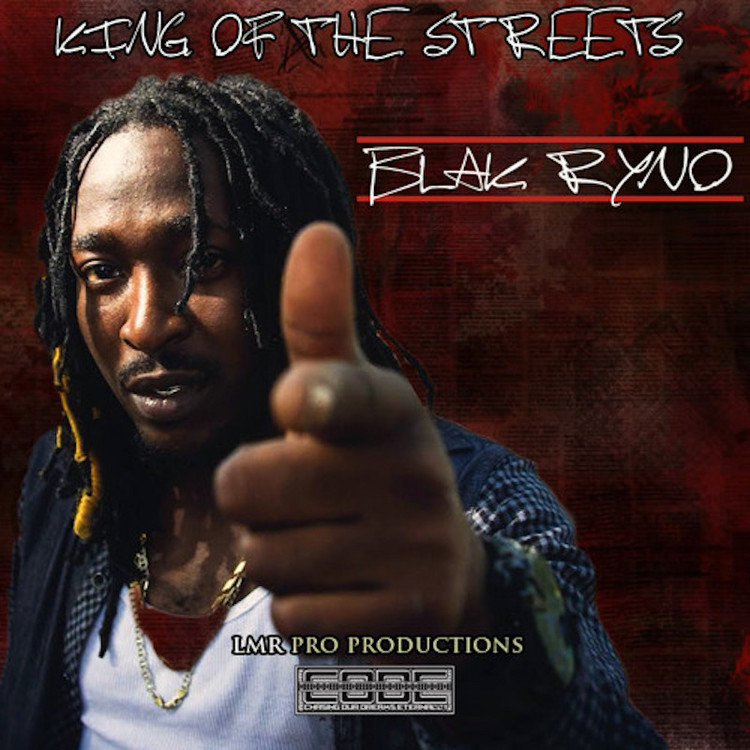 Blak Ryno - King Of The Streets