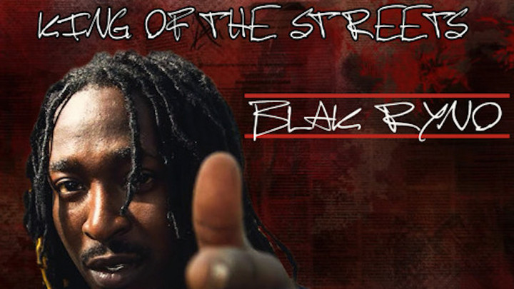 Blak Ryno - King Of The Streets [11/1/2016]