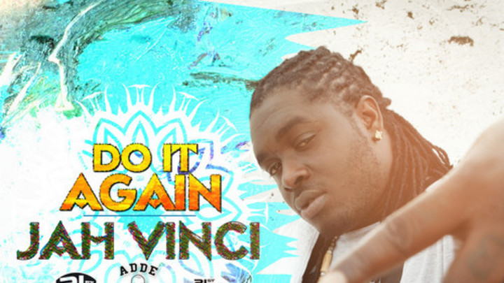 Jah Vinci - Do It Again [7/4/2014]